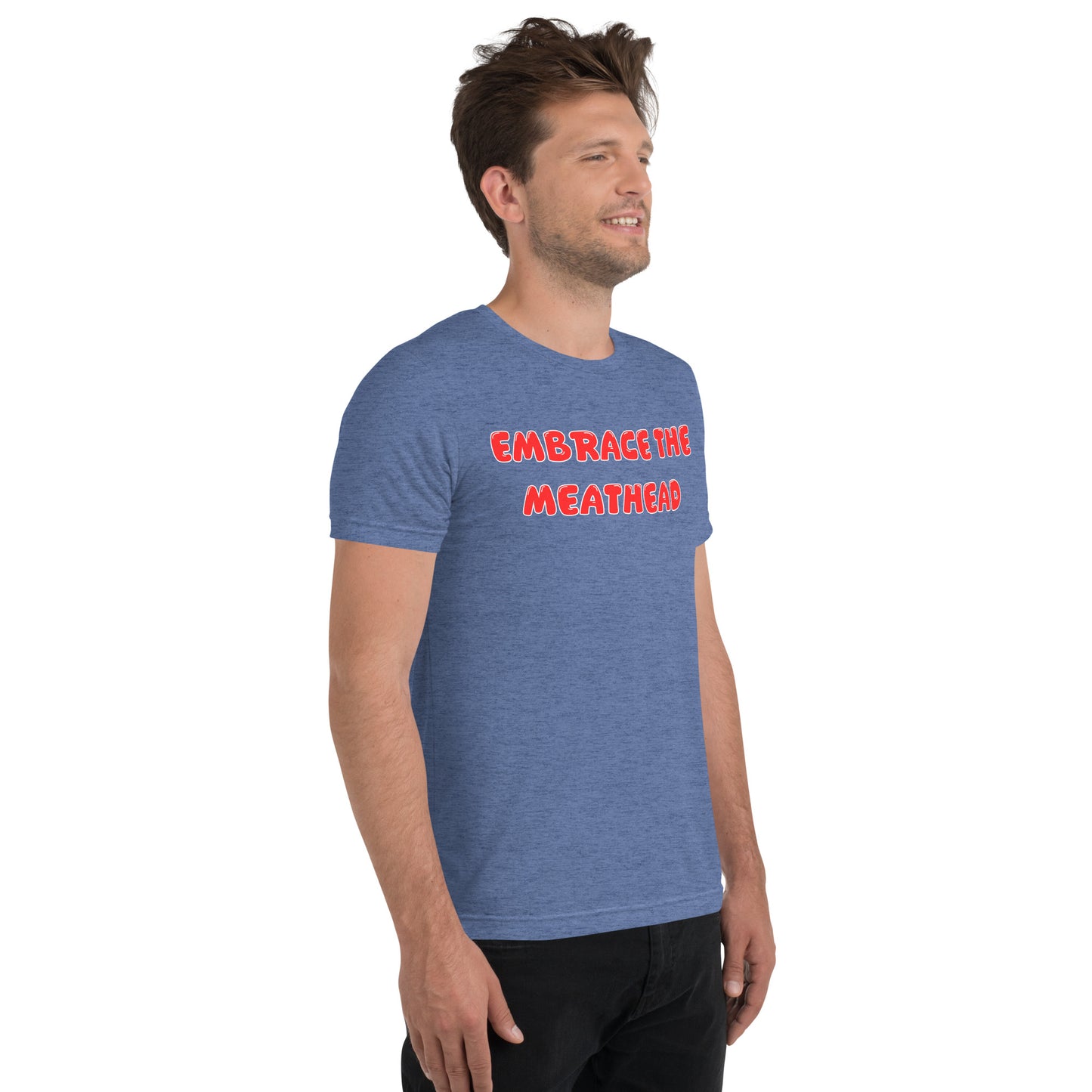 Embrace the Meathead