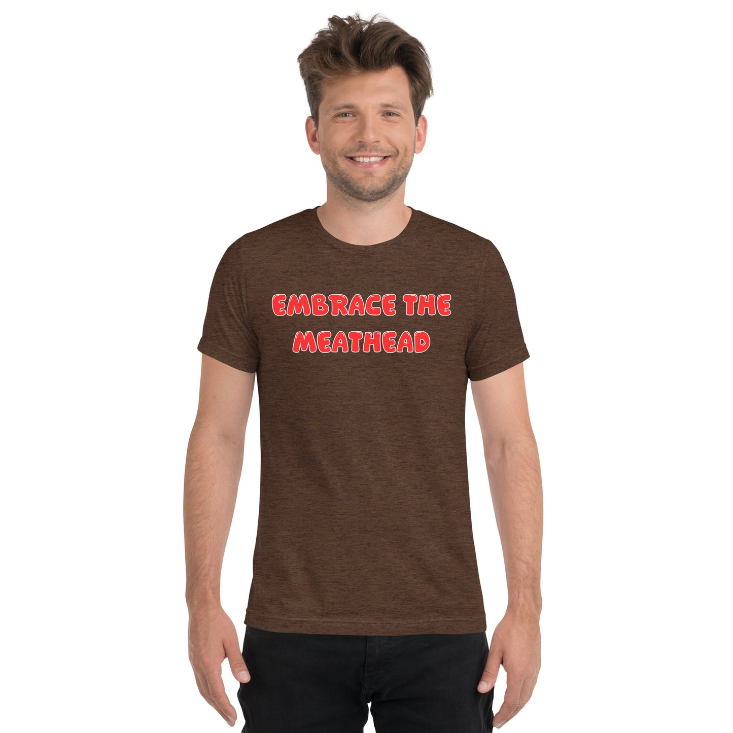 Embrace the Meathead